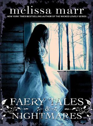 [Wicked Lovely 01] • Faery Tales & Nightmares